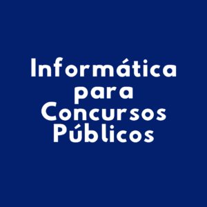 Informática para Concursos Públicos